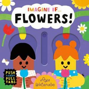 Imagine if... Flowers! by Aya Watanabe