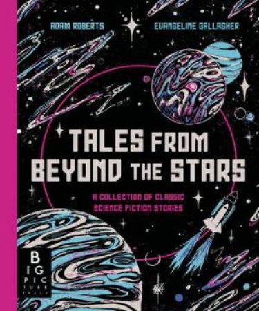 Tales from Beyond the Stars by Adam Roberts & Evangeline Gallagher