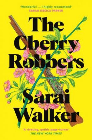 The Cherry Robbers by Sarai Walker