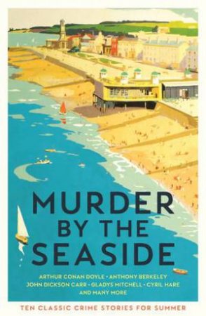 Murder By The Seaside by Cecily Gayford