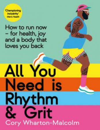 All You Need is Rhythm and Grit by Cory Wharton-Malcolm