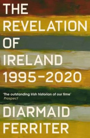 The Revelation of Ireland by Diarmaid Ferriter