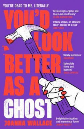 You'd Look Better as a Ghost by Joanna Wallace