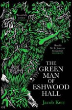 The Green Man of Eshwood Hall