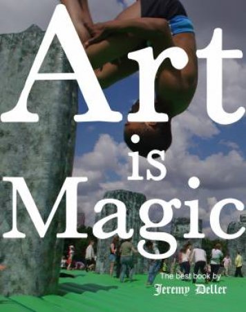 Art Is Magic by Jeremy Deller