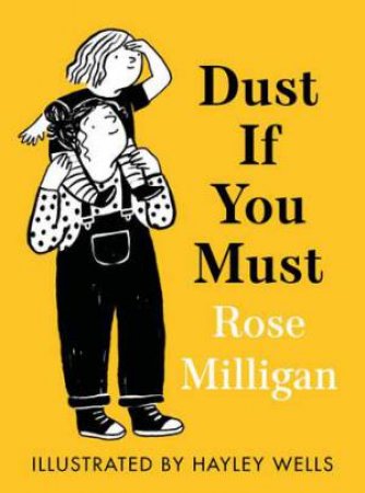 Dust If You Must by Rose Milligan