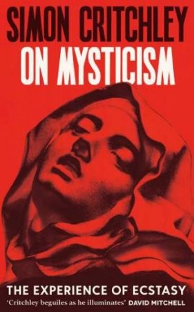 On Mysticism by Simon Critchley