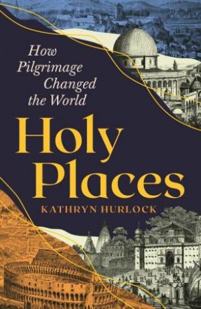 Holy Places by Kathryn Hurlock