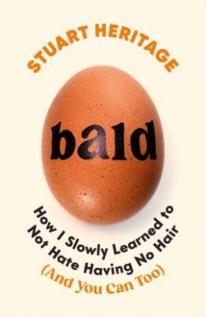 Bald by Stuart Heritage