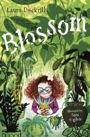 Blossom by Laura Dockrill & Sara Ogilvie