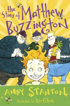 The Story Of Matthew Buzzington by Andy Stanton & Ross Collins