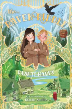 The Raven Riddle by Vashti Hardy & Natalie Smillie