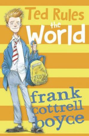 Ted Rules The World by Frank Cottrell Boyce & Cate James & Chris Riddell