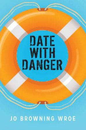 Date With Danger by Jo Browning Wroe & Julia Page