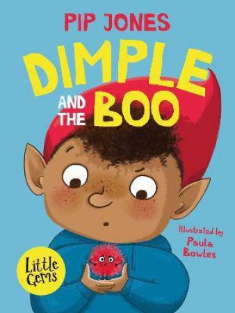 Dimple And The Boo by Pip Jones & Paula Bowles