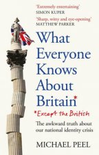 What Everyone Knows About Britain Except The British