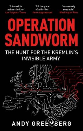 Operation Sandworm by Andy Greenberg