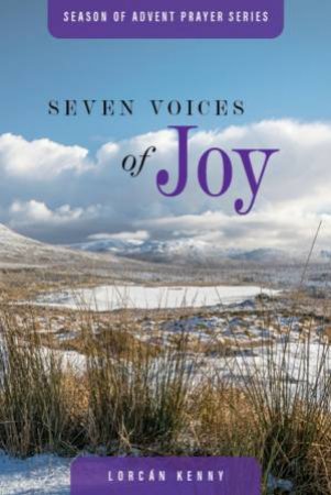 Seven Voices Of Joy by Lorcan Kenny