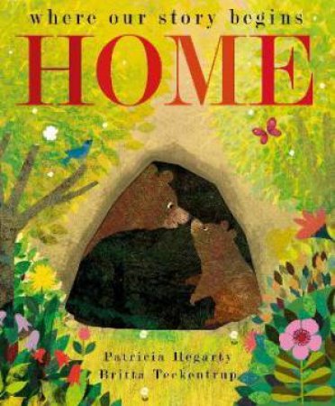 Home by Britta Teckentrup & Patricia Hegarty