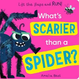 What's Scarier than a Spider? by Becky Davies & Amelia Best