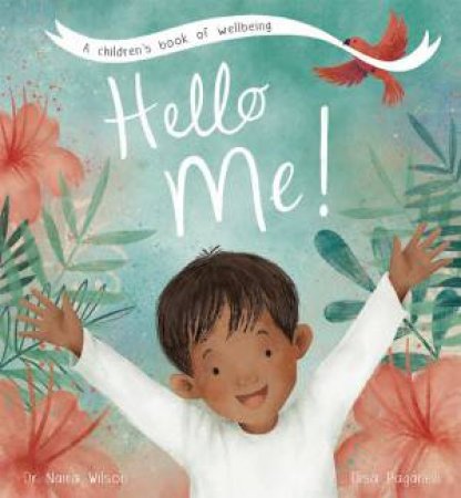 Hello Me! by Dr Naira Wilson & Elisa Paganelli