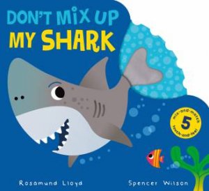 Don't Mix Up My Shark by Rosamund Lloyd & Spencer Wilson