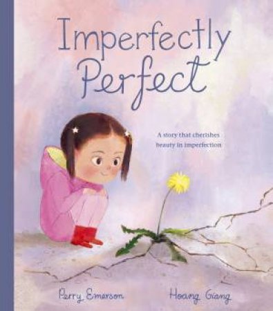 Imperfectly Perfect by Perry Emerson & Hoang Giang