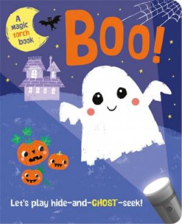 Boo! Hide and Ghost Seek - Magic Torch Books by Bobbie Brooks & Louise Anglicas