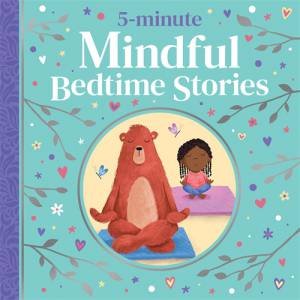 Mindful Bedtime Stories - 5 Minute Tales Treasuries by Assorted