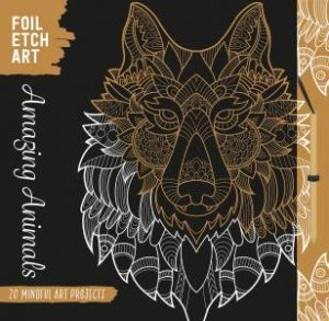 Amazing Animals (Foil Etch Art Deluxe) by Unknown