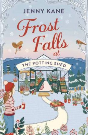 Frost Falls At The Potting Shed by Jenny Kane