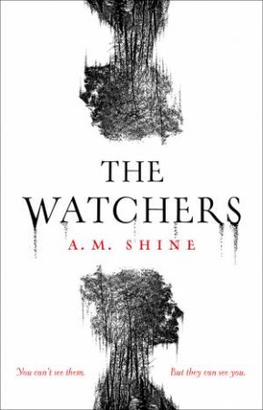 The Watchers by A M Shine