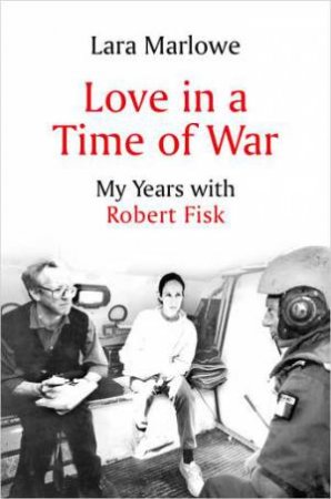 Love In A Time Of War by Lara Marlowe