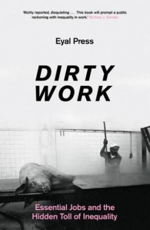 Dirty Work by Eyal Press