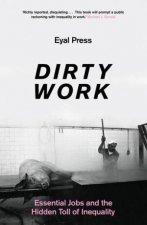 Dirty Work Essential Jobs And their Hidden Toll Of Inequality