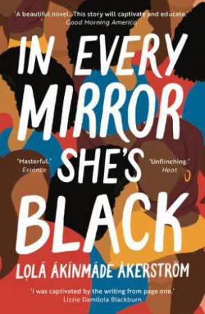 In Every Mirror She's Black by Lola Akinmade Akerstrom