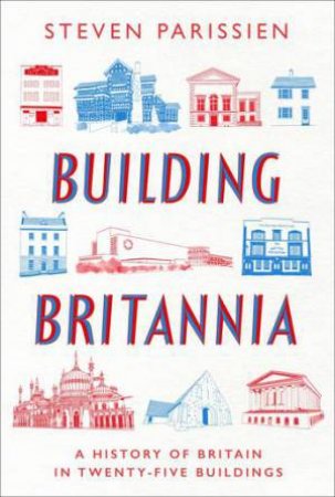 Building Britannia by Steven Parissien