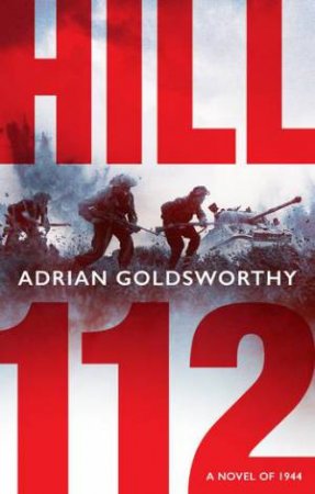 Hill 112 by Adrian Goldsworthy