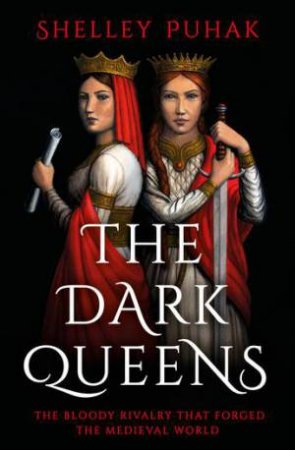 The Dark Queens by Shelley Puhak