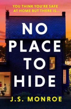 No Place to Hide by J.S. Monroe