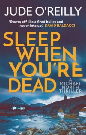 Sleep When You're Dead by Jude O'Reilly