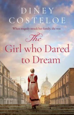 The Girl Who Dared To Dream by Diney Costeloe