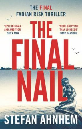 The Final Nail by Stefan Ahnhem & Agnes Broomé