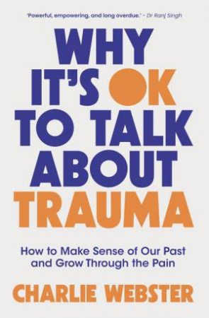 Why It's OK to Talk About Trauma by Charlie Webster