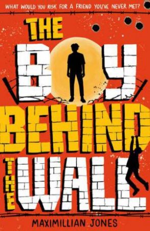 The Boy Behind The Wall by Maximilian Jones