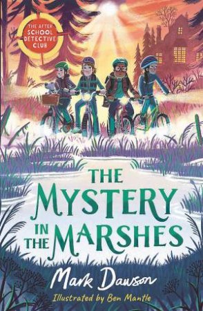 The Mystery in the Marshes by Mark Dawson & Ben Mantle