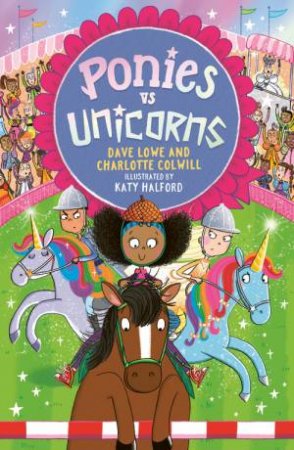 Ponies vs Unicorns by Charlotte Colwill & Dave Lowe & Katy Halford