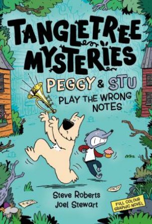 Tangletree Mysteries: Peggy & Stu Play The Wrong Notes by Steve Roberts & Joel Stewart