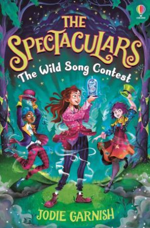 The Spectaculars - The Wild Song Contest: The Spectaculars #2 by Jodie Garnish