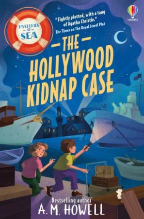 The Hollywood Kidnap Case: Mysteries at Sea by A.M. Howell